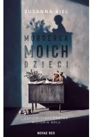Morderca moich dzieci, czyli (niezbyt) kr�tka historia b�lu