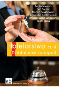Hotelarstwo. Cz�� III. Dzia�alno�� recepcji