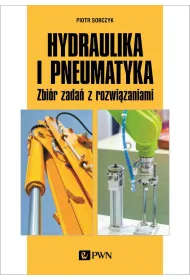 Hydraulika i pneumatyka. Zbi�r zada� z rozwi�zaniami