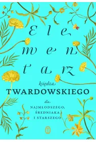 Elementarz ksidza Twardowskiego dla...
