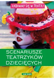 Zabawmy si� w teatr ! Scenariusze tatrzyk�w dzieci�cych