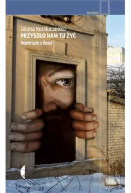 Przysz�o nam tu �y�. Reporta�e z Rosji
