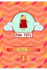 Pan Toti 3. Kolorozadanka