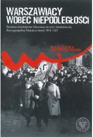 Warszawiacy wobec niepodleg�o�ci