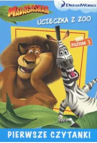 Dream Works. Pierwsze czytanki. Madagaskar. Ucieczka z zoo 3 (poziom 3)