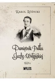 Pami�tnik Pu�ku Jazdy Wo�y�skiej 1831 r.