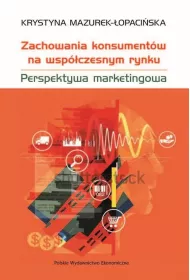 Zachowania konsument�w na wsp�czesnym rynku. Perspektywa marketingowa