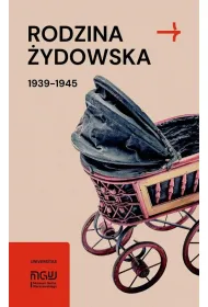 Rodzina �ydowska 1939-1945. Wybrane zagadnienia