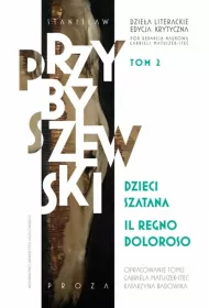 Dzieci szatana, Il regno doloroso. Dzie�a literackie. Edycja krytyczna. Tom 2