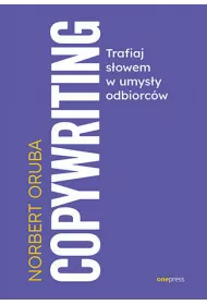Copywriting. Trafiaj sowem w umysy odbiorcw