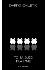 To za du�o dla mnie