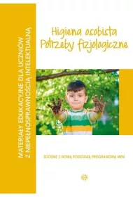 Higiena osobista. Potrzeby fizjologiczne. Materia�y edukacyjne dla uczni�w z niepe�nosprawno�ci� intelektualn�