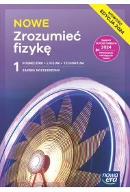 NOWE Zrozumie fizyk 1. Podrcznik. Liceum i technikum. Zakres rozszerzony. Edycja 2024