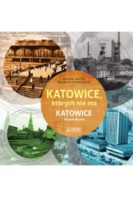 Katowice, kt�rych nie ma. Katowice kerych niy ma