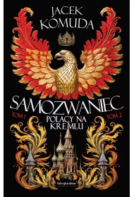 Samozwaniec. Polacy na Kremlu. Tomy 1-2