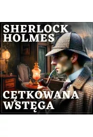 Audiobook Sherlock Holmes. Ctkowana wstga mp3