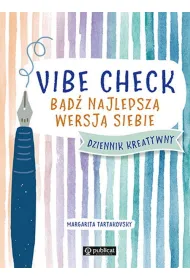 Vibe check. B�d� najlepsz� wersj� siebie