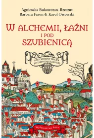 W alchemii, w ani i pod szubienic