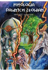 Mitologia dawnych S�owian. Opowie�� graficzna