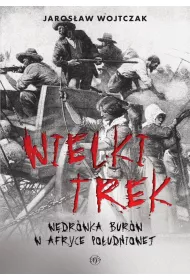 Wielki Trek. W�dr�wka Bur�w w Afryce Po�udniowej