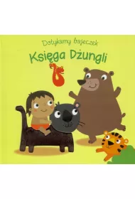 Dotykamy bajeczek. Ksi�ga d�ungli