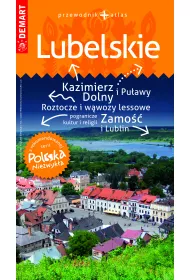 Lubelskie. Przewodnik+atlas. Polska niezwyk�a