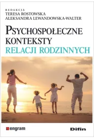 Psychospo�eczne konteksty relacji rodzinnych