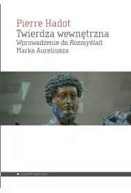 Twierdza wewntrzna. Wprowadzenie do rozmyla Marka Aureliusza