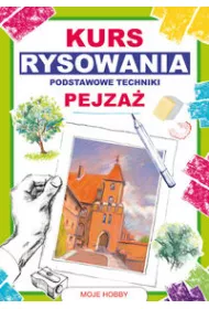 Kurs rysowania. Podstawowe techniki. Pejza�