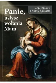Panie us�ysz wo�anie mam
