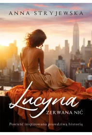 Lucyna. Zerwana ni