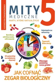 Mity medyczne 5. Jak cofn�� zegar biologiczny