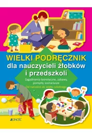 Wielki podr�cznik dla nauczycieli ��obk�w i przedszkoli