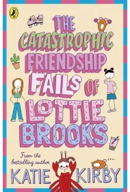 The Catastrophic Friendship Fails of Lottie Brooks