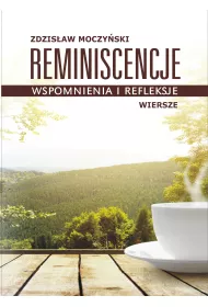 Reminiscencje. Wspomnienia i refleksje