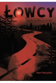�owcy. Mi�dzy �wiat�em a cieniem