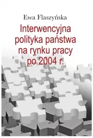 Interwencyjna polityka pa�stwa na rynku pracy po 2004 r.