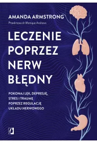 eBook Leczenie poprzez nerw bdny. Pokonaj lk, depresj, stres i traum poprzez regulacj ukadu nerwowego mobi epub