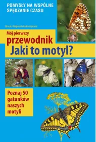 M�j pierwszy przewodnik. Jaki to motyl?