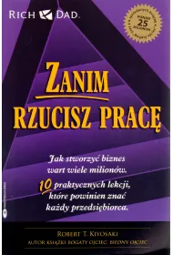 Zanim rzucisz prac�. Jak stworzy� biznes wart wiele milion�w