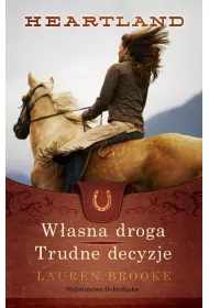 Heartland 3-4. W�asna droga. Trudne decyzje