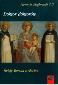 Doktor doktor�w �wiety Tomasz z Akwinu