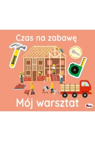 M�j warsztat. Czas na zabaw�