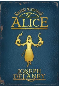 Alice. Kroniki Wardstone. Tom 12