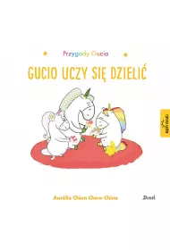 Gucio uczy si� dzieli�. Przygody Gucia