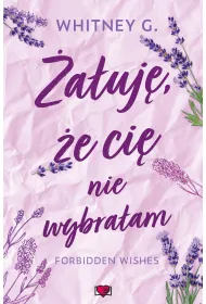 �a�uj�, �e ci� nie wybra�am. Forbidden Wishes. Tom 2