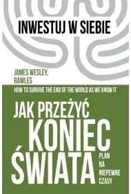 Jak prze�y� koniec �wiata. Plan na niepewne czasy