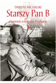 Starszy Pan B. Opowie�� o Jeremim Przyborze
