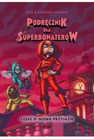 Nowa przyja��. Podr�cznik dla Superbohater�w. Tom 9