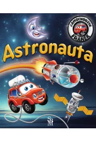 Astronauta. Samochodzik Franek